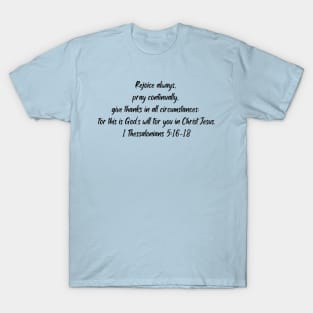 Rejoice always - 1 Thessalonians 5:16-18 T-Shirt